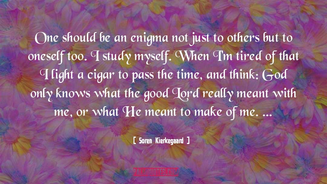 Enigma quotes by Soren Kierkegaard