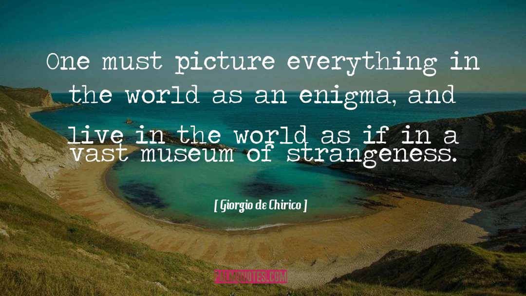 Enigma quotes by Giorgio De Chirico