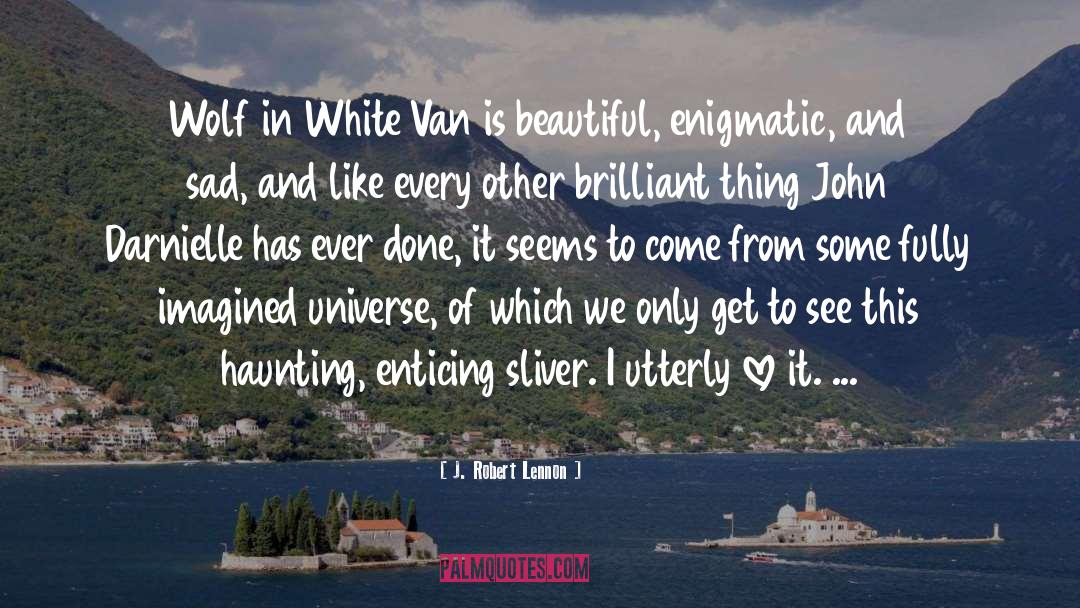Enigmatic quotes by J. Robert Lennon