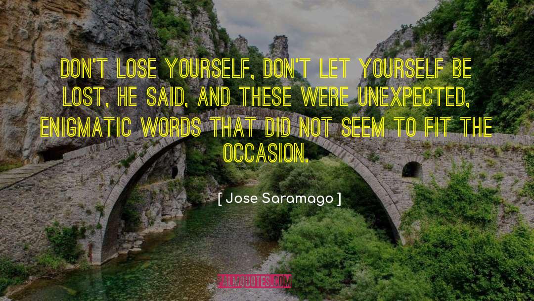 Enigmatic quotes by Jose Saramago