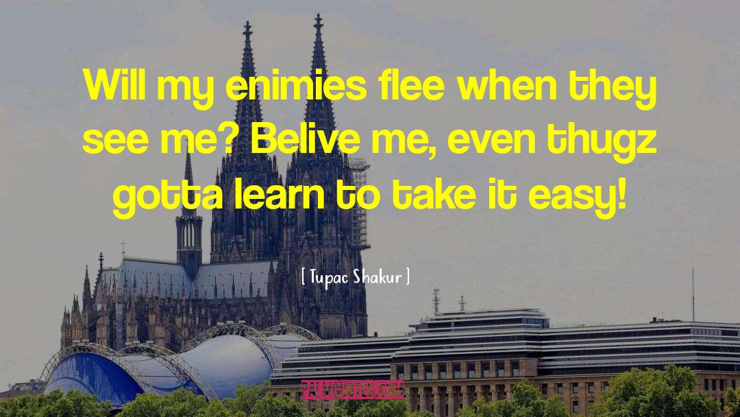 Enimies quotes by Tupac Shakur