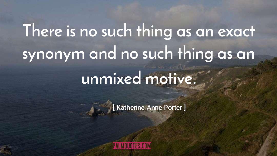 Enjoined Synonym quotes by Katherine Anne Porter