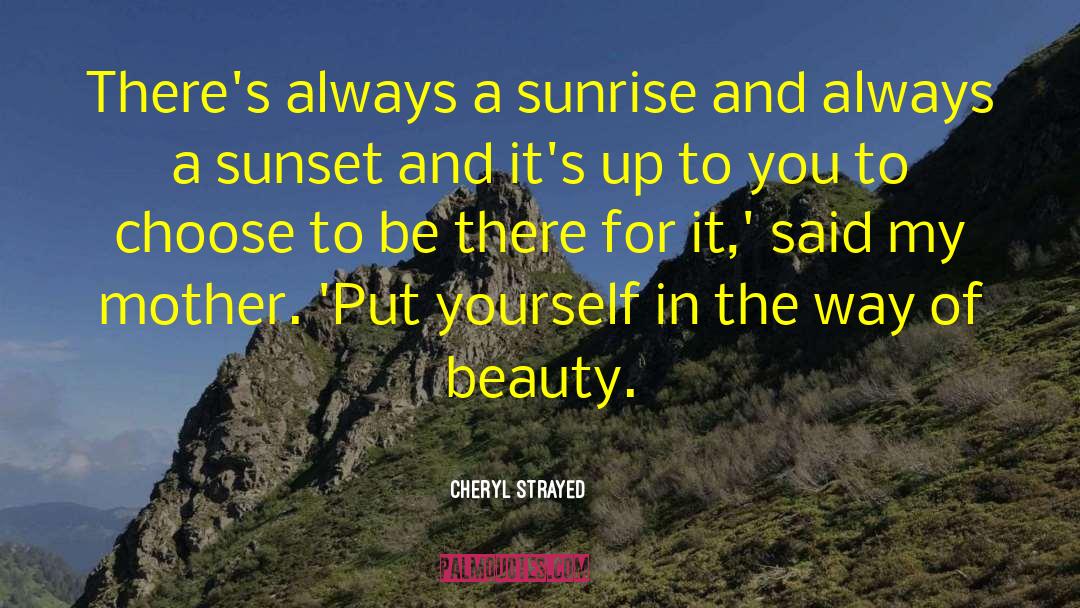 Enjoy A Sunset quotes by Cheryl Strayed