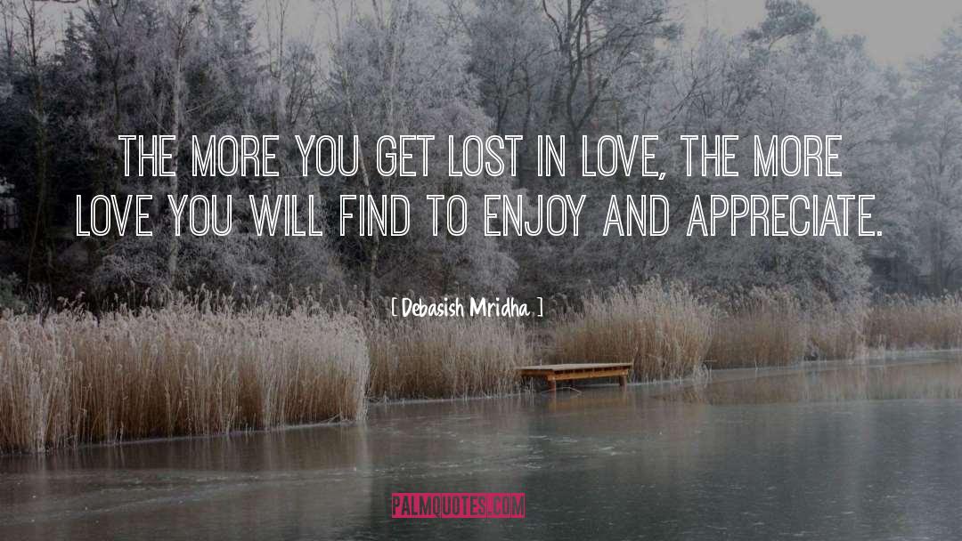 Enjoy And Appreciate quotes by Debasish Mridha