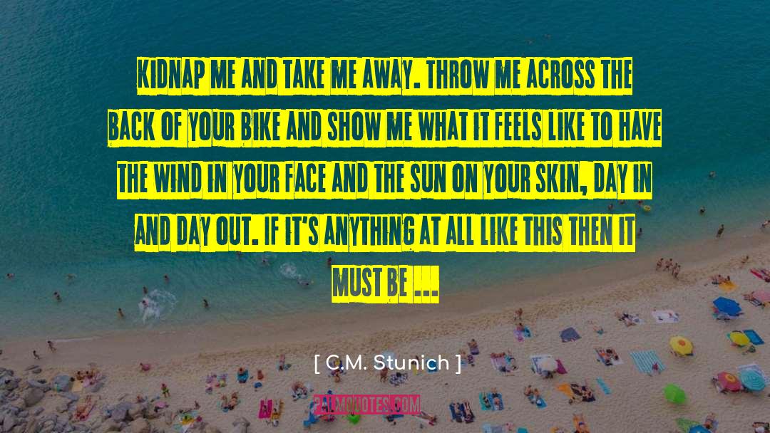 Enjoy Freedom quotes by C.M. Stunich