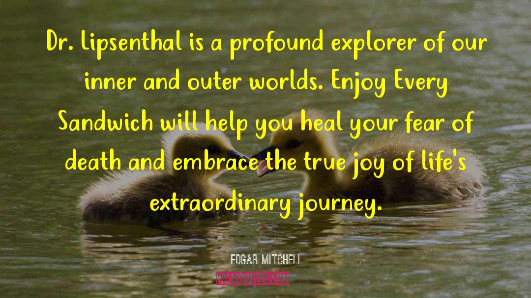 Enjoy Inner Joy And Happiness quotes by Edgar Mitchell