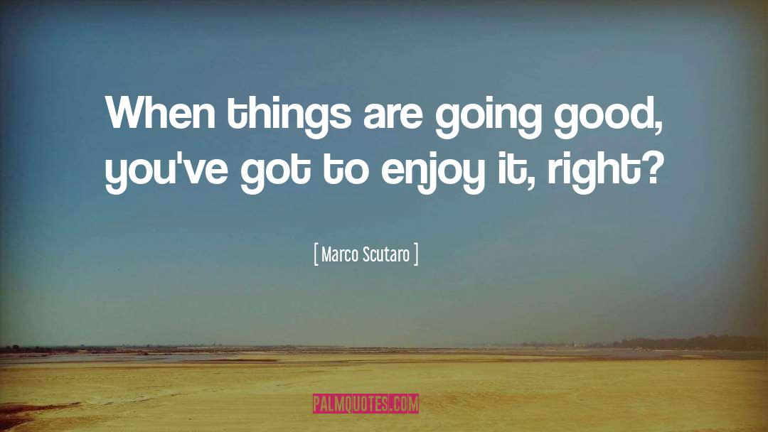 Enjoy It quotes by Marco Scutaro