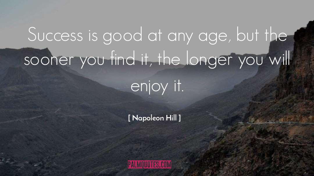 Enjoy It quotes by Napoleon Hill