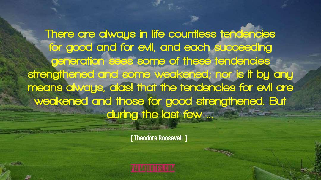 Enjoy It While It Lasts quotes by Theodore Roosevelt
