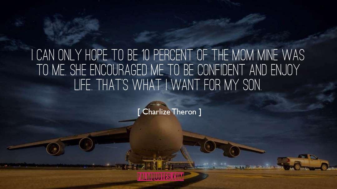 Enjoy Life quotes by Charlize Theron