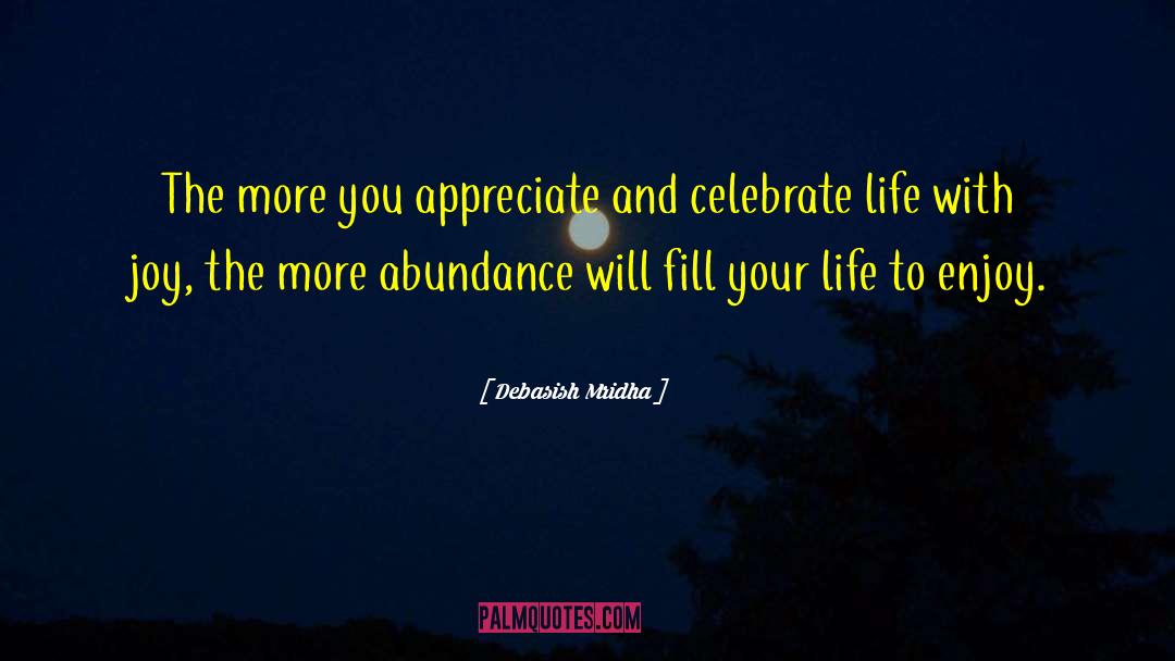 Enjoy Life To The Fullest quotes by Debasish Mridha