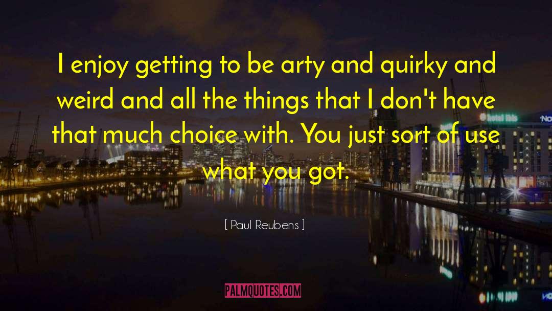 Enjoy Lifey quotes by Paul Reubens