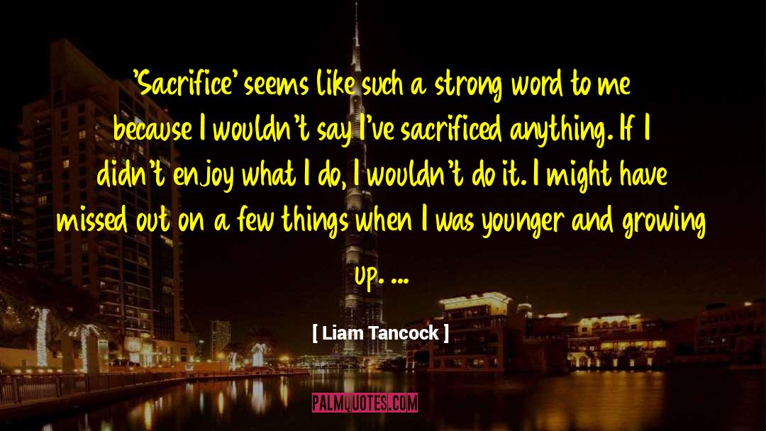 Enjoy Lifey quotes by Liam Tancock