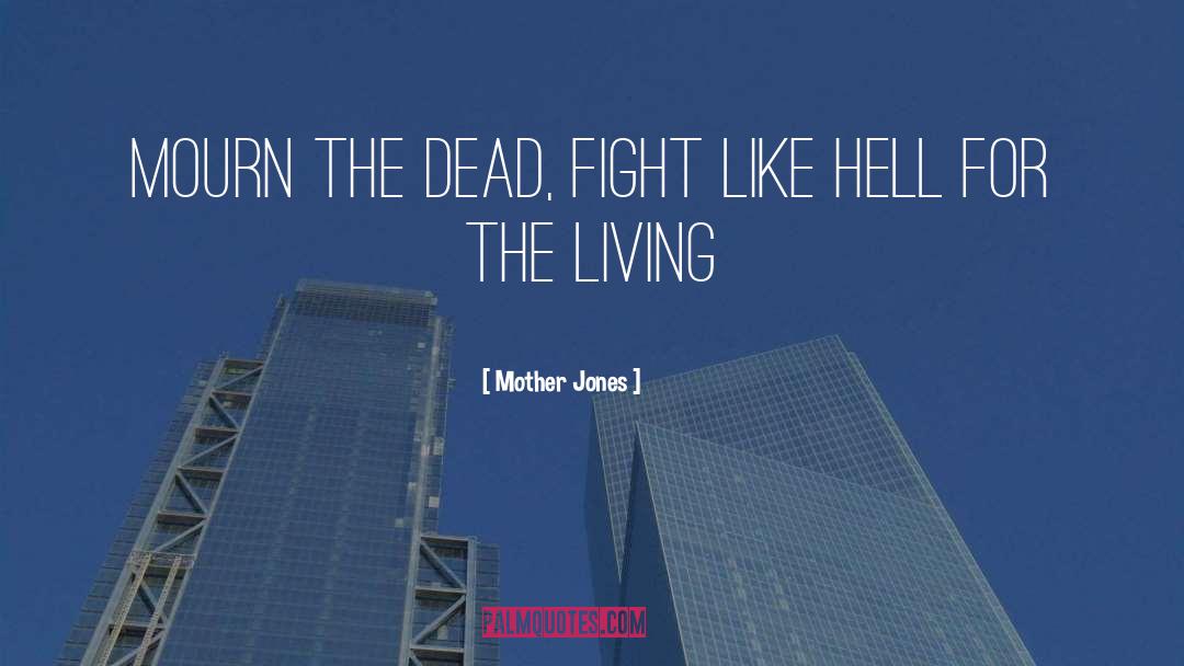 Enjoy Living quotes by Mother Jones