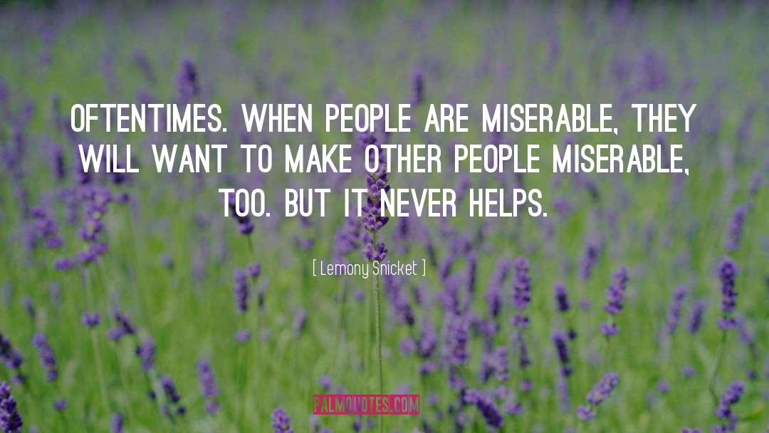 Enjoy Misery quotes by Lemony Snicket