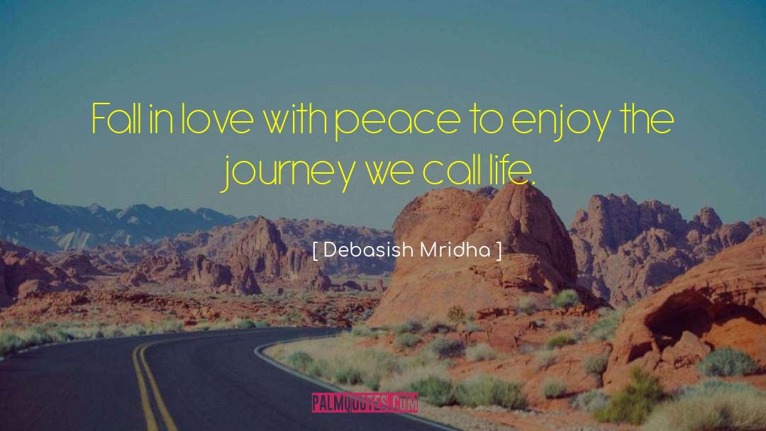 Enjoy The Journey quotes by Debasish Mridha