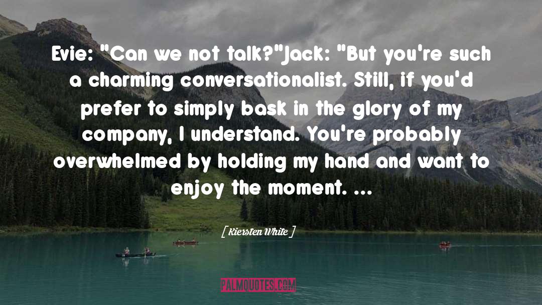 Enjoy The Moment quotes by Kiersten White