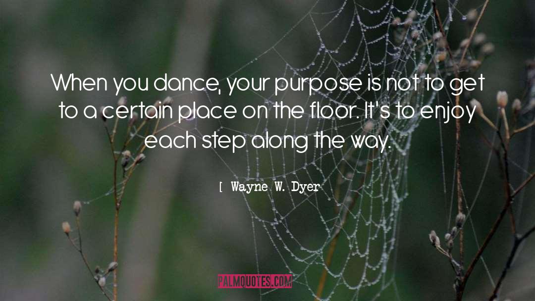 Enjoy The Moment quotes by Wayne W. Dyer