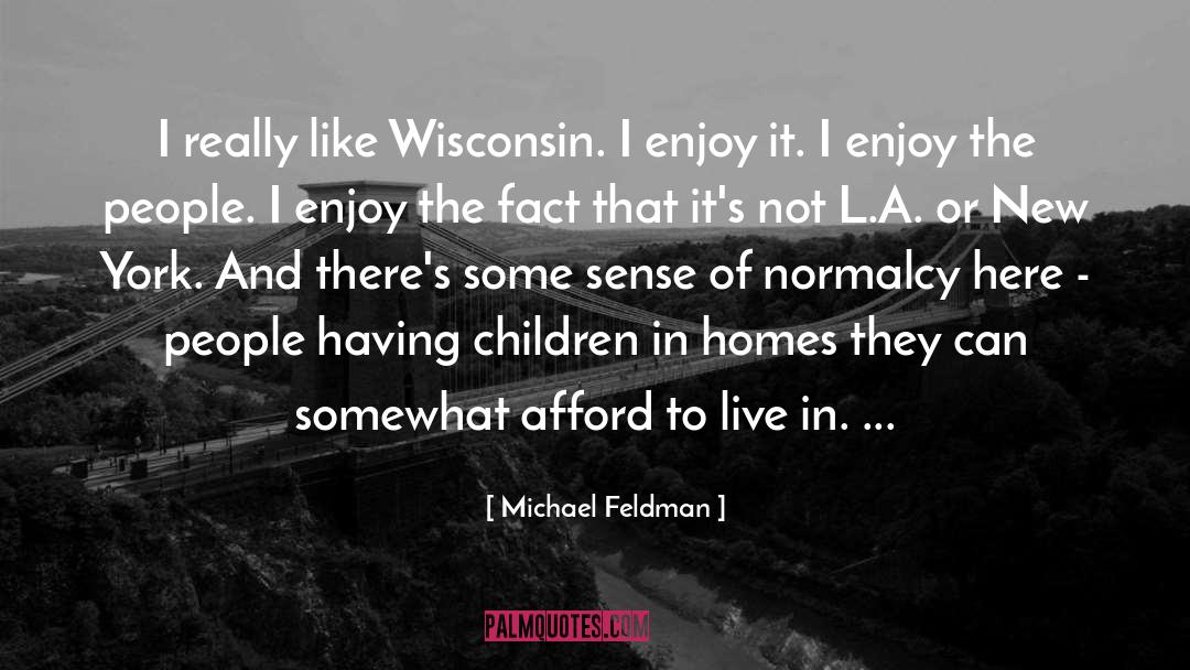 Enjoy The Present quotes by Michael Feldman