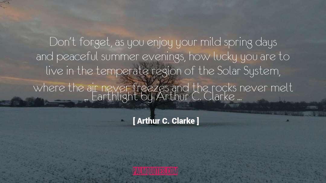 Enjoy The Rainbows quotes by Arthur C. Clarke