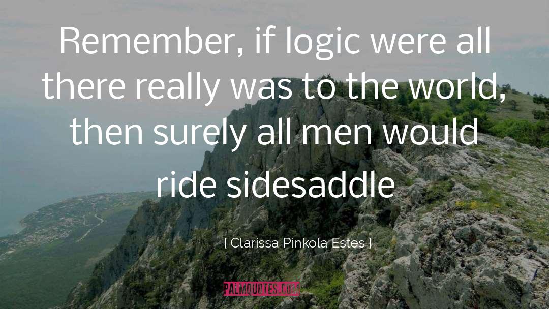 Enjoy The Ride quotes by Clarissa Pinkola Estes