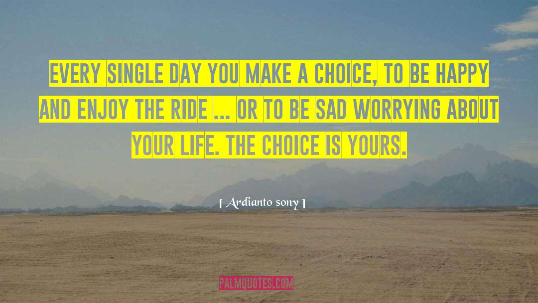 Enjoy The Ride quotes by Ardianto Sony