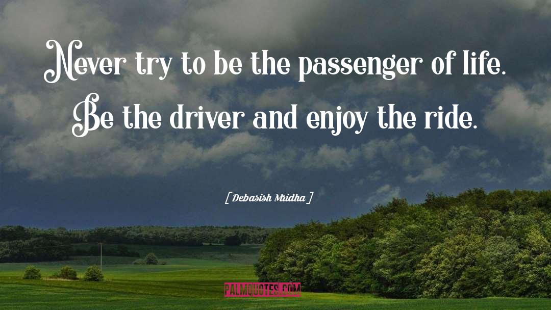 Enjoy The Ride quotes by Debasish Mridha