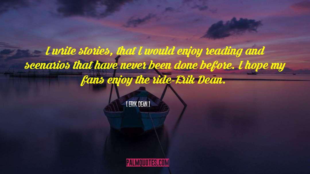 Enjoy The Ride quotes by Erik Dean