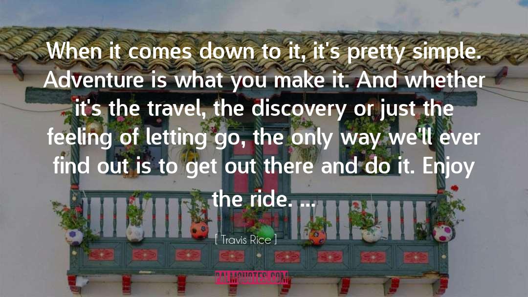 Enjoy The Ride quotes by Travis Rice