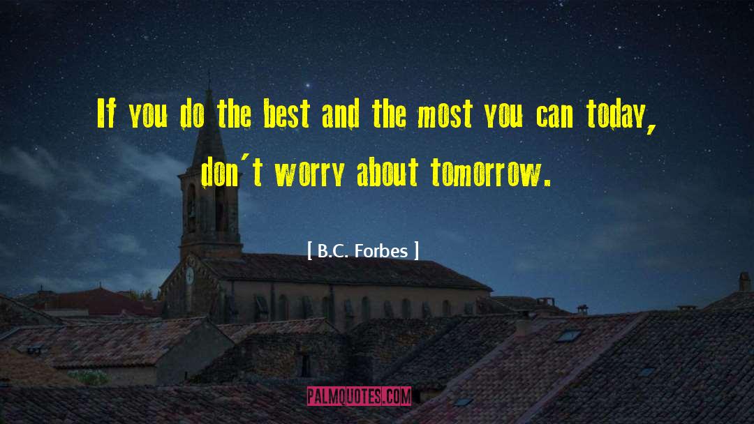 Enjoy Today quotes by B.C. Forbes