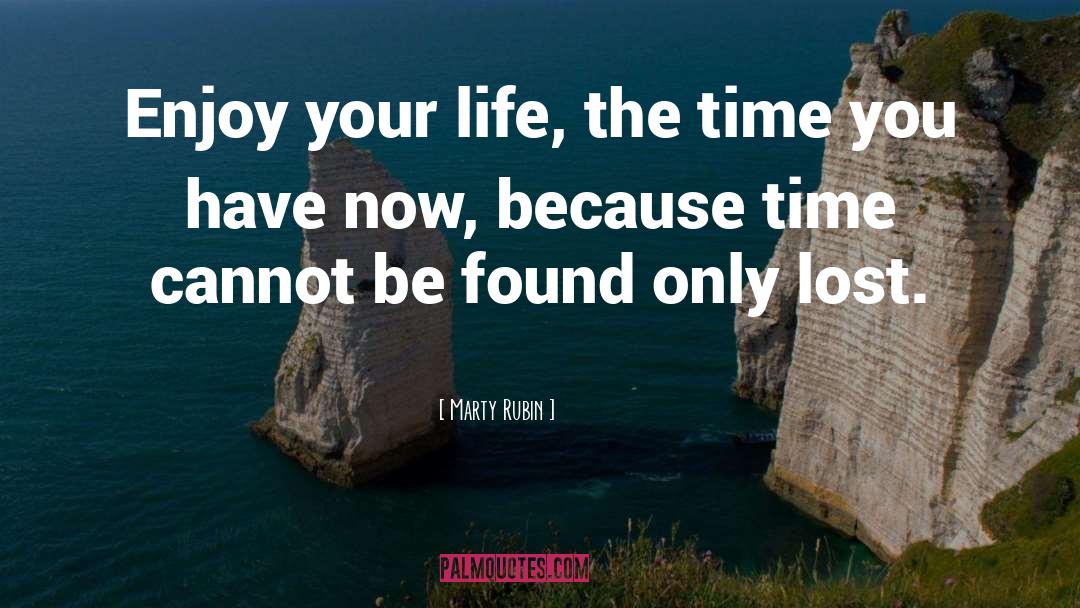 Enjoy Your Life quotes by Marty Rubin
