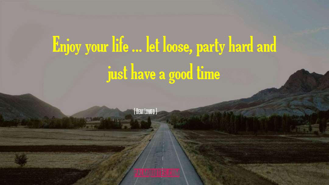 Enjoy Your Life quotes by Demi Lovato