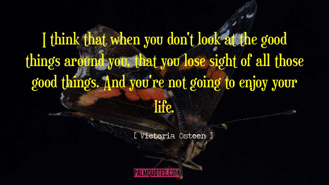 Enjoy Your Life quotes by Victoria Osteen