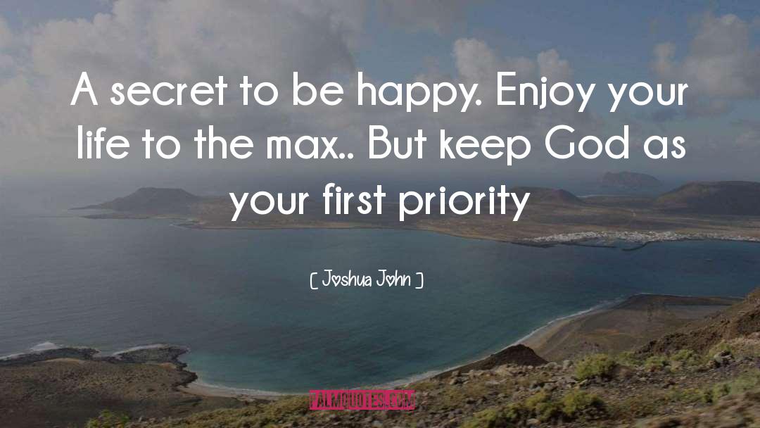 Enjoy Your Life quotes by Joshua John