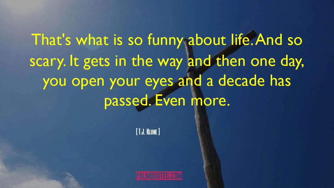 Enjoy Your Life quotes by T.J. Klune