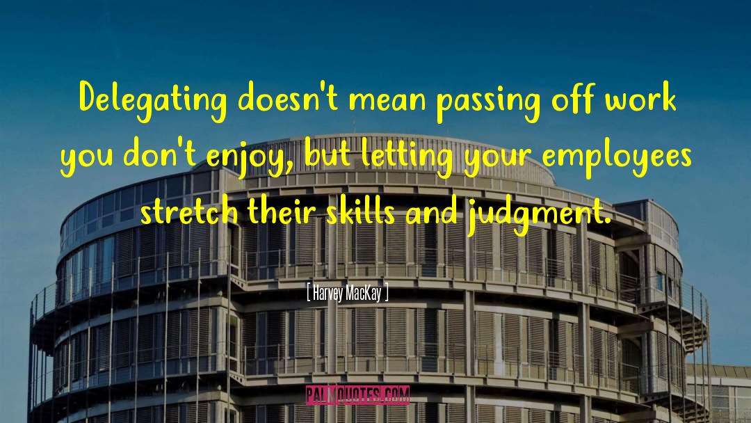 Enjoy Your Passion quotes by Harvey MacKay