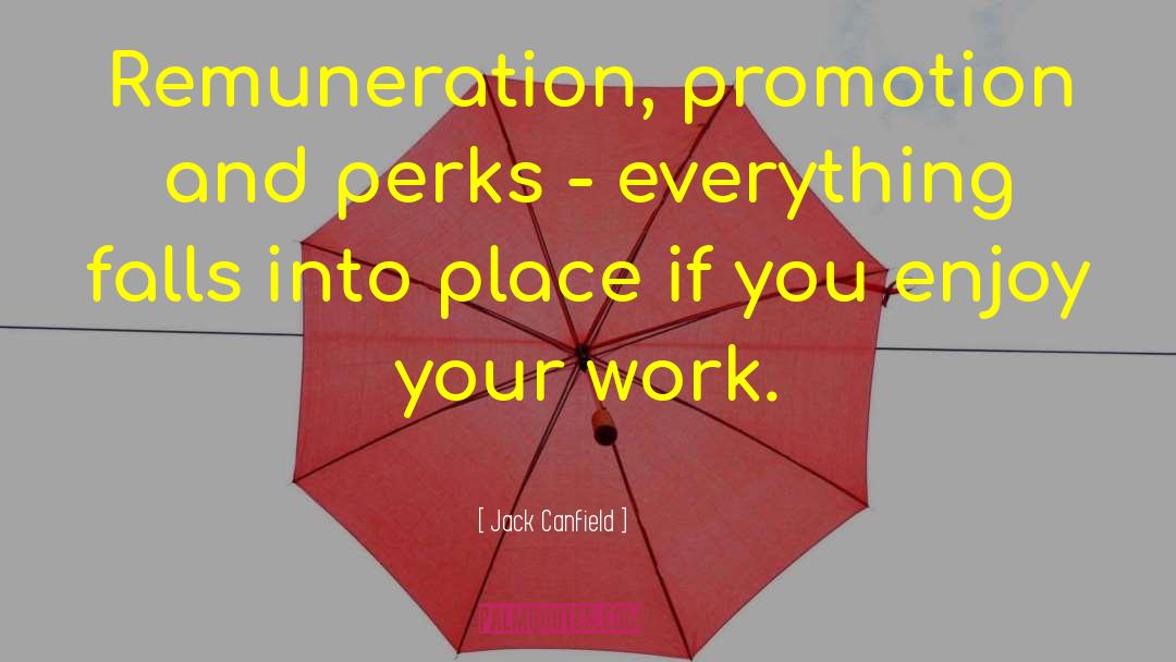 Enjoy Your Work quotes by Jack Canfield