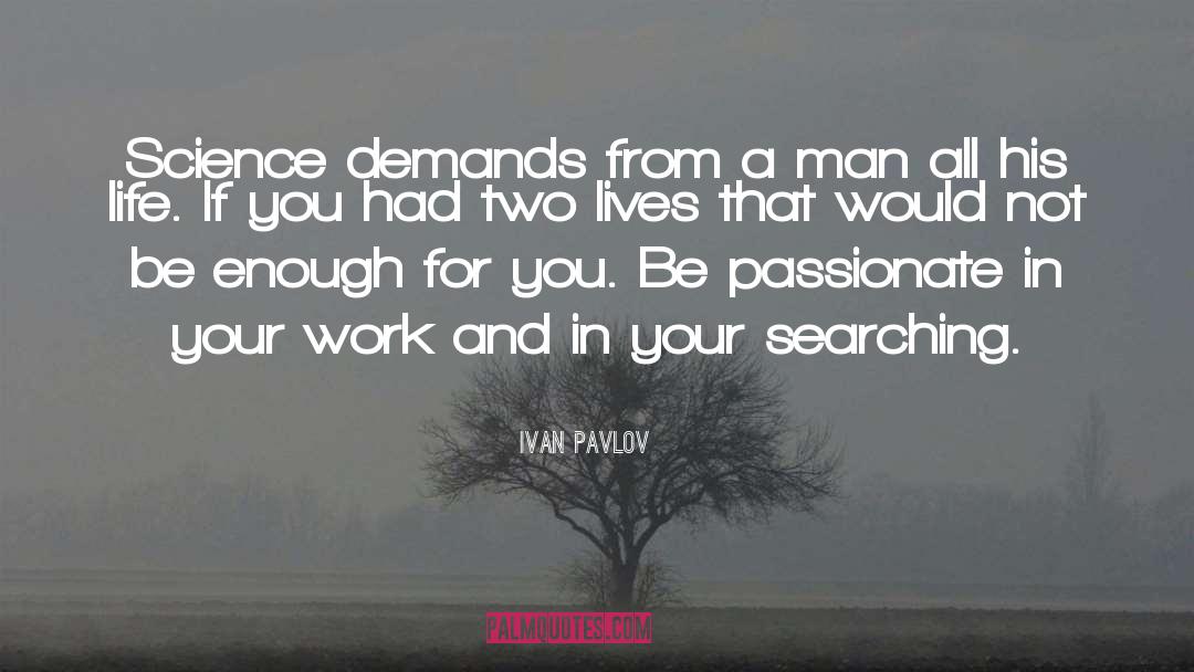 Enjoy Your Work quotes by Ivan Pavlov