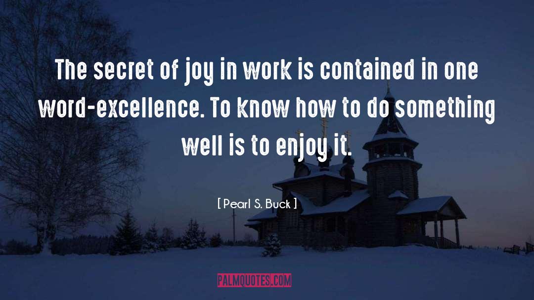 Enjoy Yourself quotes by Pearl S. Buck