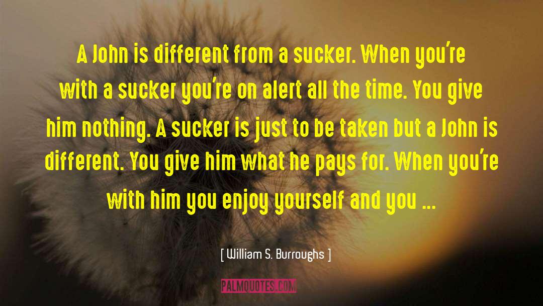 Enjoy Yourself quotes by William S. Burroughs