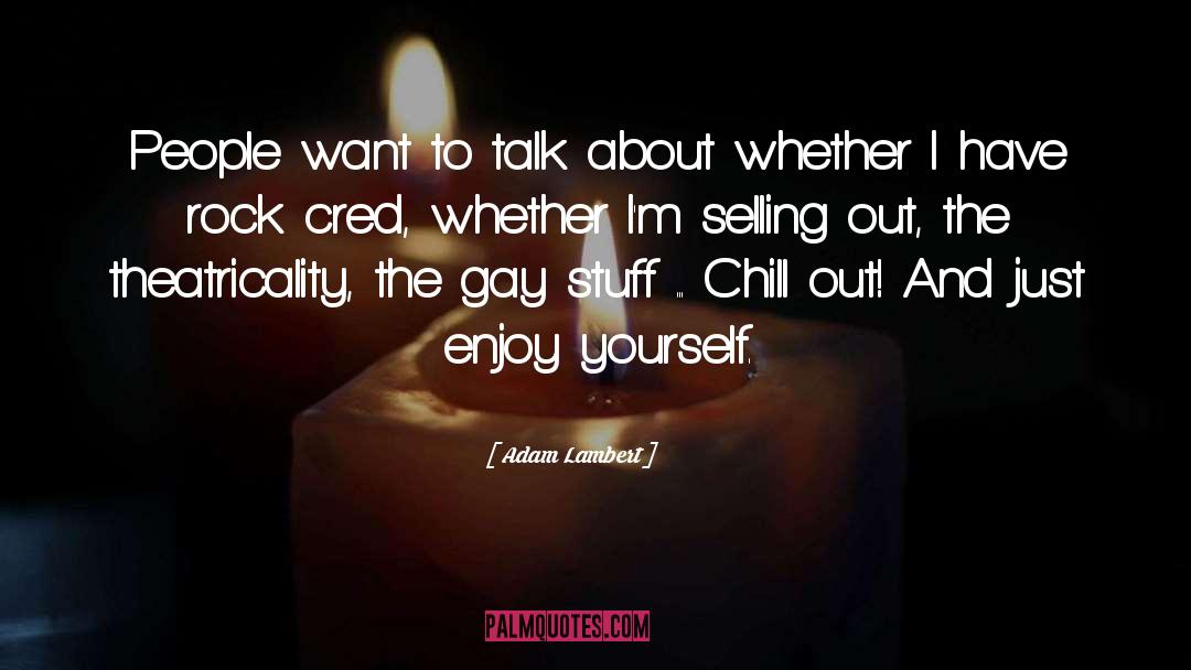 Enjoy Yourself quotes by Adam Lambert