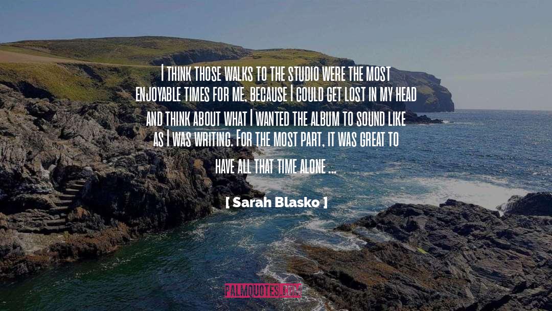 Enjoyable Time quotes by Sarah Blasko