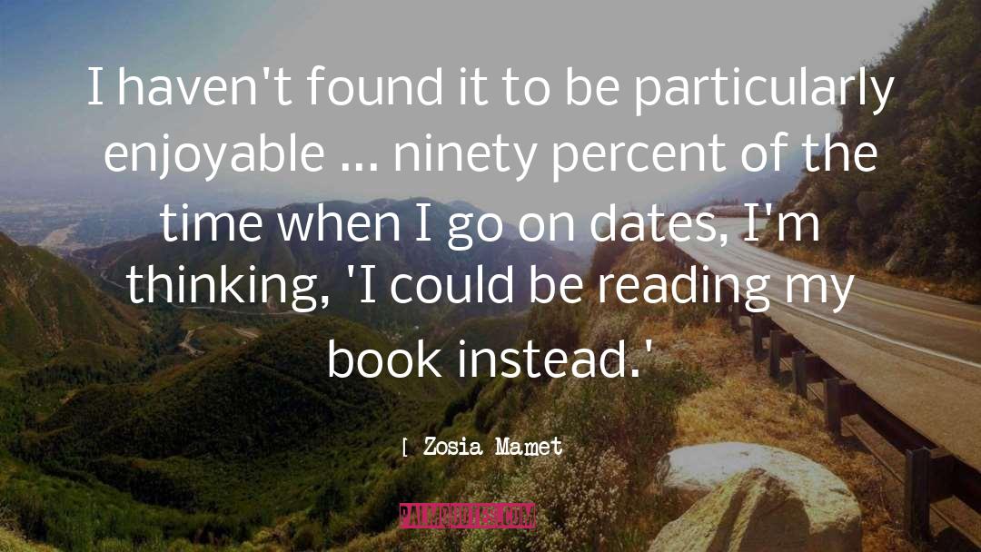 Enjoyable Time quotes by Zosia Mamet