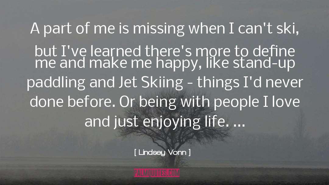 Enjoying Life quotes by Lindsey Vonn