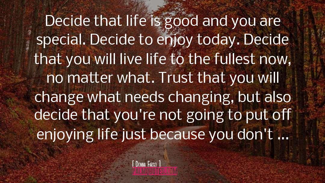 Enjoying Life quotes by Donna Fargo