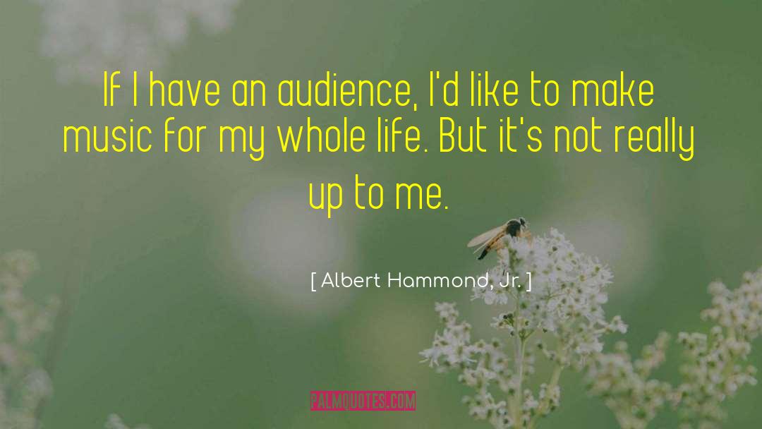 Enjoying Life quotes by Albert Hammond, Jr.