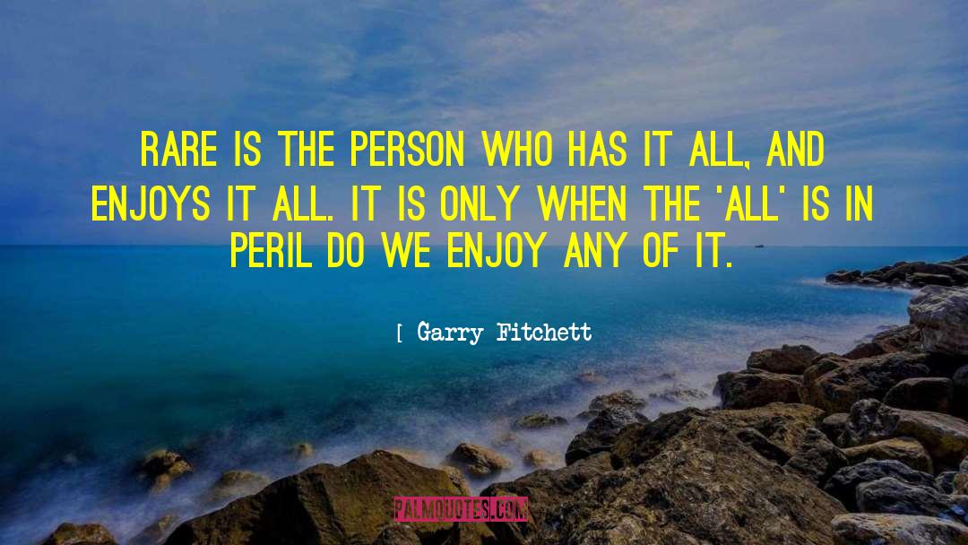 Enjoying Life quotes by Garry Fitchett