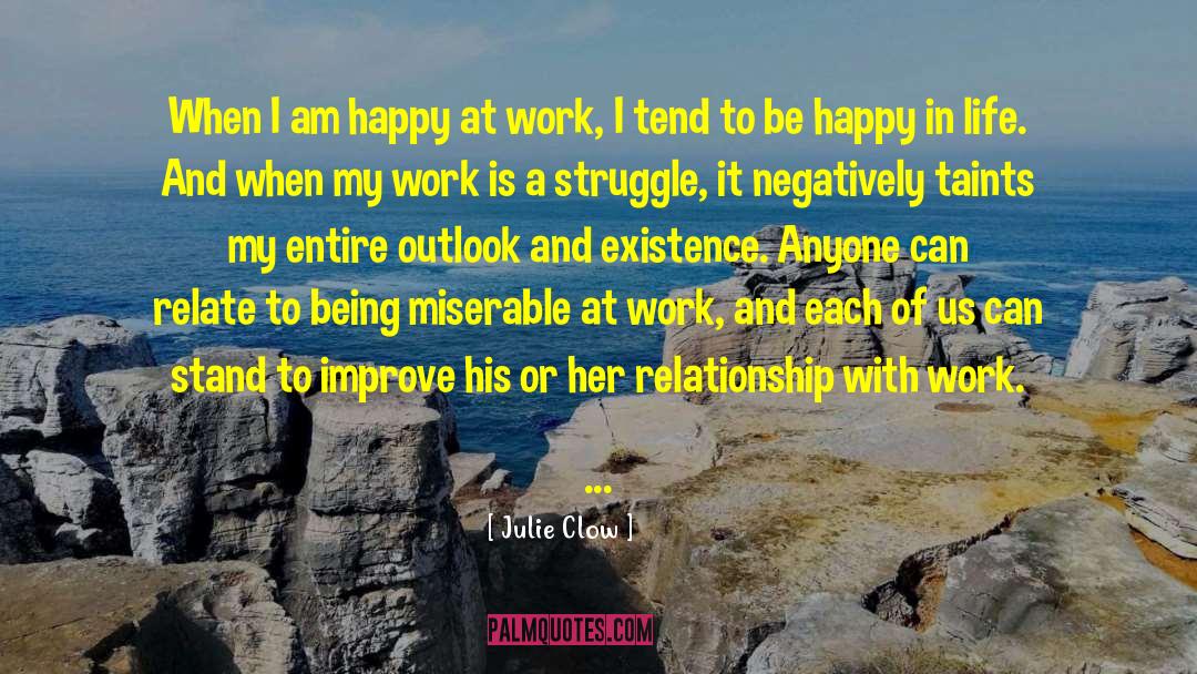 Enjoying My Life quotes by Julie Clow