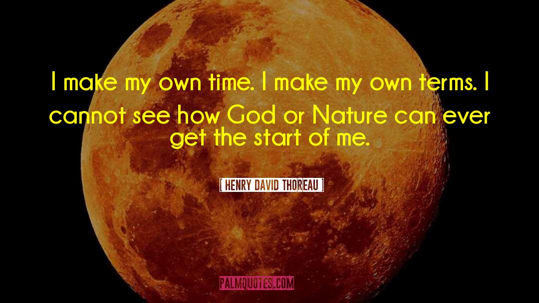 Enjoying My Own Freedom quotes by Henry David Thoreau