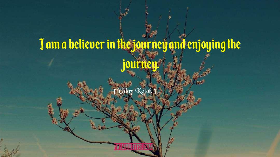 Enjoying The Journey quotes by Uday Kotak